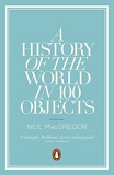 A History Of The World In 100 Objects (Paperback) /Anglais