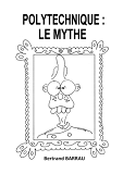 Polytechnique: Le Mythe