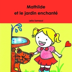 Mathilde Et Le Jardin Enchante