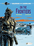 Valerian - Tome 13 On The Frontiers - Vol13