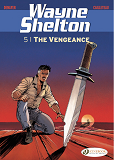 Wayne Shelton - Tome 5 The Vengeance - Vol5