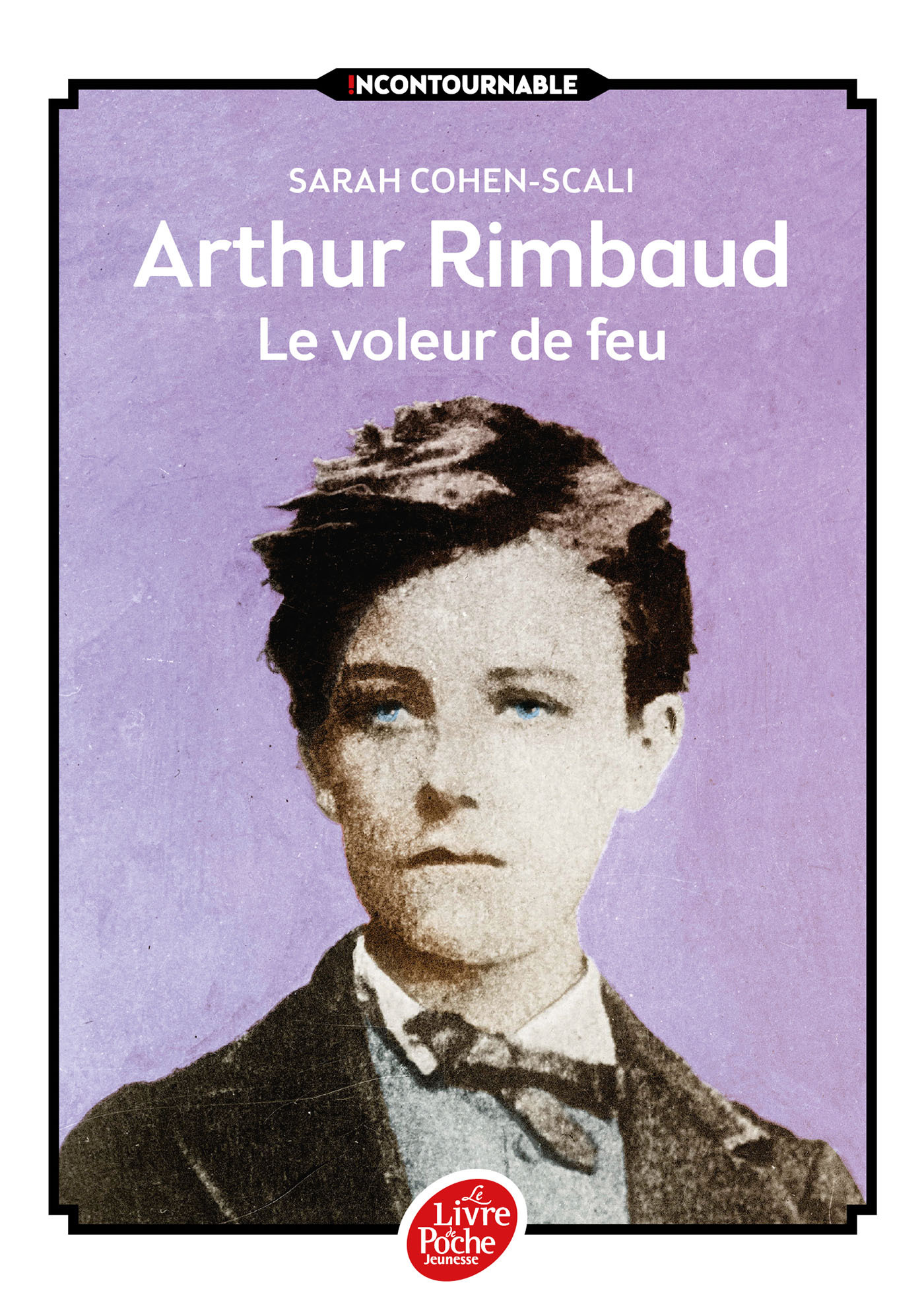 Arthur Rimbaud - Le Voleur De Feu