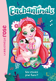 Enchantimals - T10 - Enchantimals 10 - Une Mission Pour Fanci !