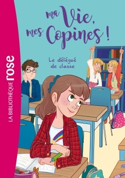 Ma Vie, Mes Copines - T02 - Ma Vie, Mes Copines 02 - Le Delegue De Classe