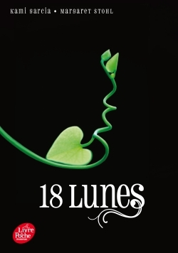 Saga Sublimes Creatures - Tome 3 - 18 Lunes