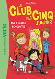 Le Club Des Cinq Junior - T03 - Le Club Des Cinq Junior 03 - Une Etrange Rencontre