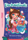 Enchantimals - T01 - Enchantimals 01 - Au Secours De Felicity !