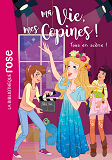 Ma Vie, Mes Copines - T09 - Ma Vie, Mes Copines 09 - Tous En Scene !