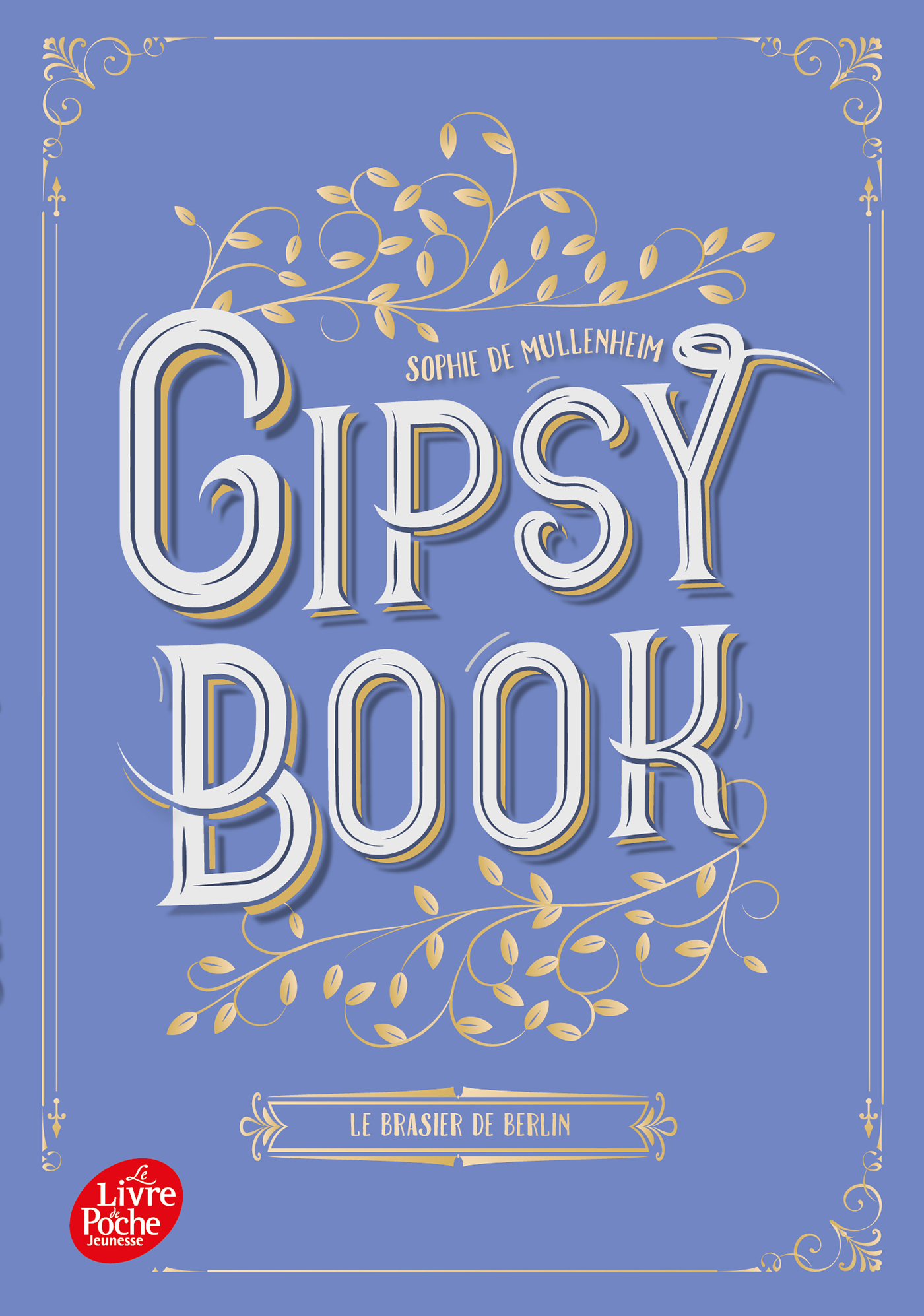 Gipsy Book - Tome 2 - Le Brasier De Berlin