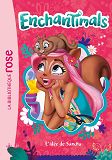 Enchantimals - T06 - Enchantimals 06 - L'Idee De Sancha