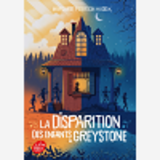 La Disparition Des Enfants Greystone - Tome 1