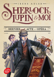 Sherlock, Lupin Et Moi - T01 - Sherlock, Lupin Et Moi - Tome 2 - Dernier Acte A L'Opera             