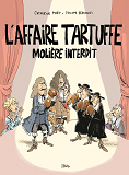 L'AFFAIRE TARTUFFE. MOLIERE INTERDIT (BD)                                                           