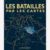 Les Grandes Batailles Par Les Cartes