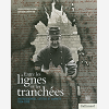 Entre Les Lignes Et Les Tranchees - Photographies, Lettres Et Carnets 1914-1918