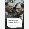 Des Hommes Peu Ordinaires - Dietrich Bonhoeffer Et Hans Von Dohnanyi, Resistants A Hitler Dans L'Egl