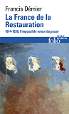 La France De La Restauration (1814-1830) - L'Impossible Retour Du Passe