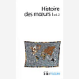 Histoire Des Moeurs - Vol01 - Les Coordonnees De L'Homme Et La Culture Materielle, Ii 2