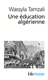 Une Education Algerienne - De La Revolution A La Decennie Noire