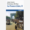 La France Libre - Vol02 - De L'Appel Du 18 Juin A La Liberation