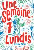 Une Semaine, 7 Lundis