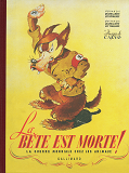 La Bete Est Morte !... - La Guerre Mondiale Chez Les Animaux