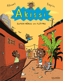 Akissi - T02 - Akissi - Super-Heros En Platre
