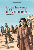 Dans Les Yeux D'Anouch - Armenie, 1915