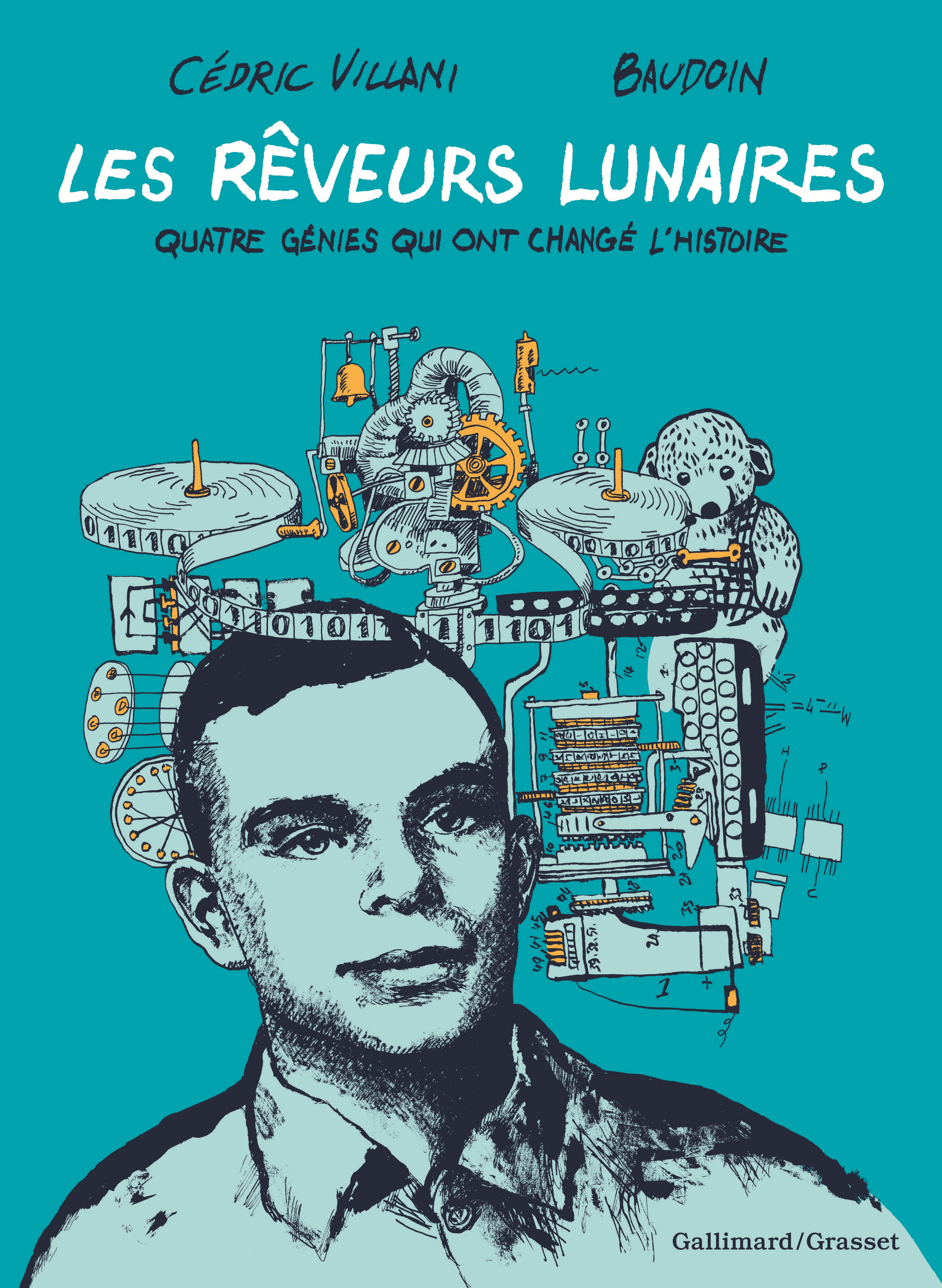 Les Reveurs Lunaires - Quatre Genies Qui Ont Change L'Histoire