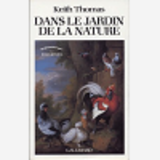 Dans Le Jardin De La Nature - La Mutation Des Sensibilites En Angleterre A L'Epoque Moderne (1500-18