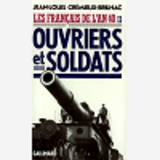 Les Francais De L'An 40 - Vol02 - Ouvriers Et Soldats