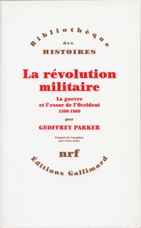 La Revolution Militaire - La Guerre Et L'Essor De L'Occident, 1500-1800