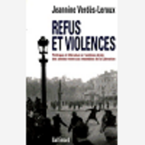 Refus Et Violences - Politique Et Litterature A L'Extreme Droite Des Annees Trente Aux Retombees De