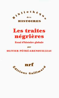 Les Traites Negrieres - Essai D'Histoire Globale