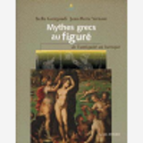 Mythes Grecs Au Figure - De L'Antiquite Au Baroque