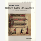 Images Dans Les Marges - Aux Limites De L'Art Medieval