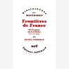 Frontieres De France - De L'Espace Au Territoire (Xvi  - Xix  Siecle)