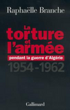 La Torture Et L'Armee Pendant La Guerre D'Algerie - (1954-1962)