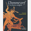 L'Homme-Cerf Et La Femme-Araignee - Figures Grecques De La Metamorphose