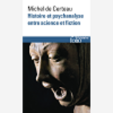 Histoire Et Psychanalyse Entre Science Et Fiction