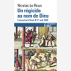 Un Regicide Au Nom De Dieu - L'Assassinat D'Henri Iii (1  Aout 1589)