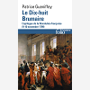 Le Dix-Huit Brumaire - L'Epilogue De La Revolution Francaise (9-10 Novembre 1799)