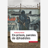 En Prison, Paroles De Djihadistes