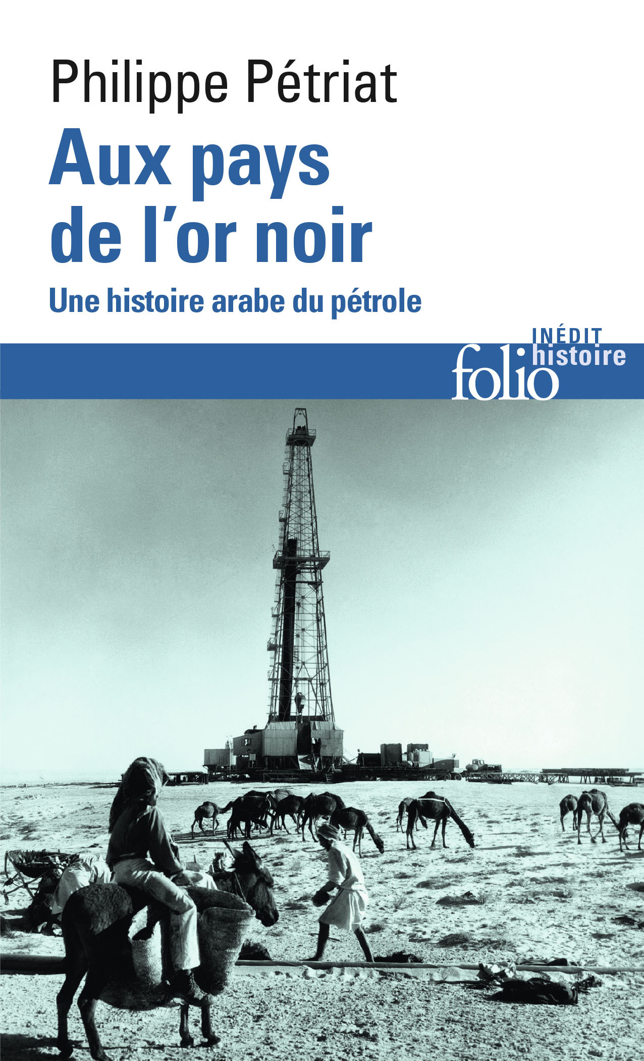 Aux Pays De L'Or Noir - Une Histoire Arabe Du Petrole