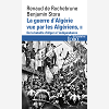 La Guerre D'Algerie Vue Par Les Algeriens - Vol02 - De La Bataille D'Alger A L'Independance