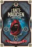 L'Anti-Magicien, 2 - L'Ombre Au Noir