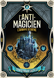 L'Anti-Magicien, 4 - L'Abbaye D'Ebene