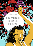 Un Monde Terrible Et Beau