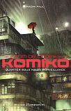 Nom De Code : Komiko - T03 - Quartier Sous Haute Surveillance