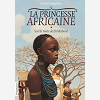 La Princesse Africaine - T01 - Sur La Route De Zimbaboue